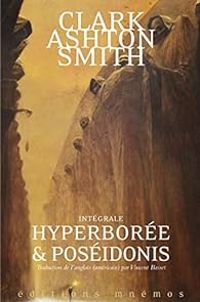 Clark Ashton Smith - Hyperborée et Poséidonis