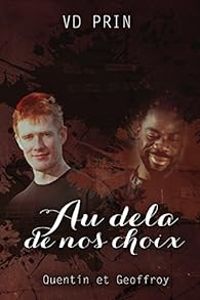 Couverture du livre Quentin & Geoffroy : Au-delà de nos choix - V D Prin