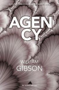 William Gibson - Agency