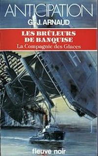 Georges Jean Arnaud - Les Brûleurs de banquise