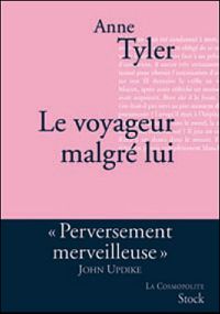 Couverture du livre Le voyageur malgré lui - Anne Tyler