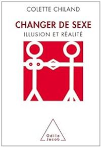 Couverture du livre Changer de sexe. Illusion et réalité - Colette Chiland