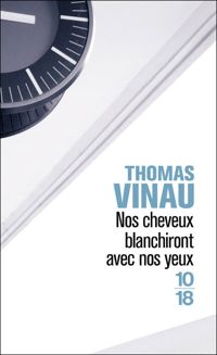 Couverture du livre Nos cheveux blanchiront avec nos yeux - Thomas Vinau