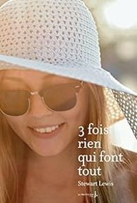 Couverture du livre 3 fois rien qui font tout - Stewart Lewis