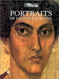 Marie France Aubert - Roberta Cortopassi - Musee Du Louvre Paris - Portraits de l'egypte romaine