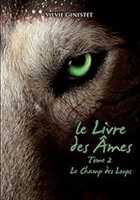 Sylvie Ginestet - Le champ des loups