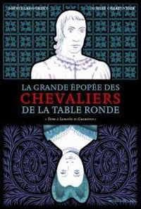 Sophie Lamoureux - La grande épopée des chevaliers de la table ronde t2