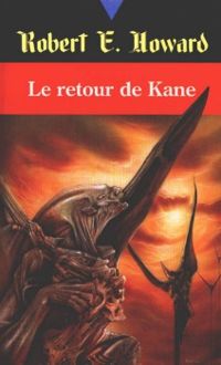 Robert E Howard - Le retour de Kane