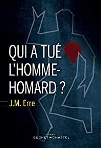 Couverture du livre Qui a tué l'homme-homard ? - J M Erre