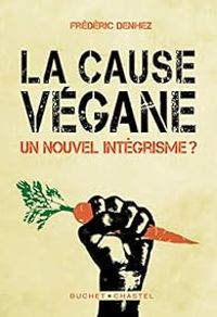 Couverture du livre La cause végane - Frederic Denhez