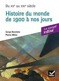 Serge Berstein - Olivier Milza - Yves Gauthier - Jean Guiffan - Histoire du monde de 1900 à nos jours