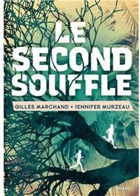 Couverture du livre Le second souffle - Gilles Marchand - Jennifer Murzeau