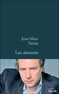 Couverture du livre Les aimants - Jean Marc Parisis