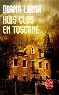 Couverture du livre Huis-clos en Toscane  - Diana Lama