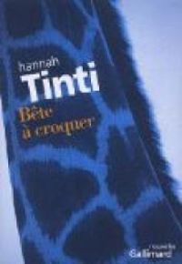 Hannah Tinti - Bête à croquer : Nouvelles
