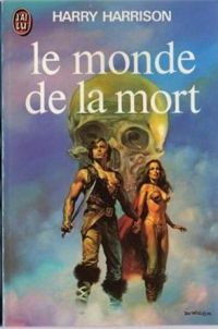 Couverture du livre Le Monde de la Mort - Harry Harrison