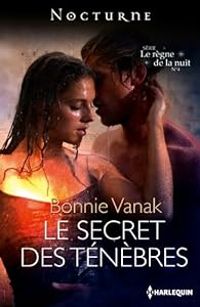 Bonnie Vanak - Le secret des ténèbres