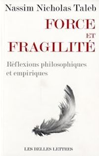 Couverture du livre Force et fragilité  - Nassim Nicholas Taleb