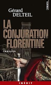 Gerard Delteil - Le conjuration florentine