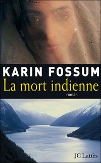 Couverture du livre La mort indienne - Karin Fossum