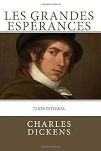 Charles Dickens - Les Grandes Espérances - Intégrale