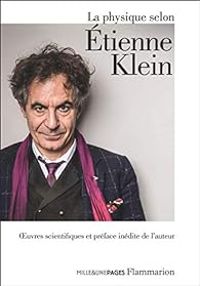 Tienne Klein - La physique selon Étienne Klein