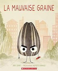 Couverture du livre La mauvaise graine - Jory John