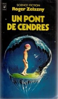 Roger Zelazny - Un pont de cendres