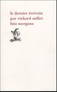 Couverture du livre Le dernier écrivain - Richard Millet