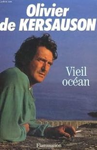 Olivier De Kersauson -  Olivier De Kersauson - Vieil océan