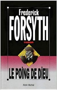 Couverture du livre Le poing de Dieu - Frederick Forsyth