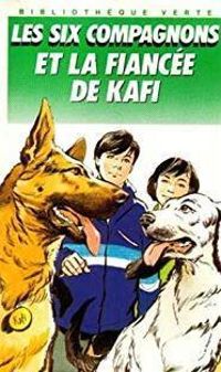 Couverture du livre Les Six Compagnons et La Fiancée de Kafi - Paul Jacques Bonzon