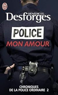 Benedicte Desforges - Police mon amour