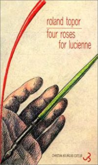 Roland Topor - Four roses for Lucienne