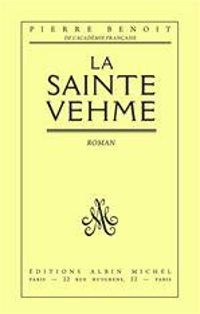 Couverture du livre La Sainte Vehme - Pierre Benoit