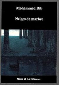 Couverture du livre Neiges de marbre - Mohammed Dib