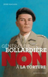 Couverture du livre General de Bollardiere : Non a la Torture ! - Jessie Magana