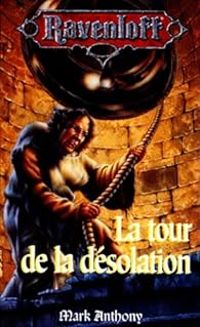 Couverture du livre La tour de la desolation - Mark Anthony