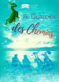 Couverture du livre Au croassement des chemins - Rose J Kalaka