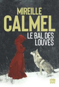 Mireille Calmel - Le Bal des Louves - Tome 1 et