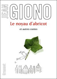 Couverture du livre Le noyau d'abricot et autres contes - Jean Giono