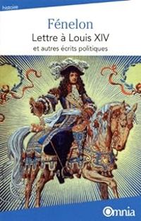 Couverture du livre Lettre à Louis XIV et autres écrits politiques - Francois De Salignac De La Mothe Fenelon