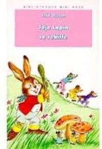 Enid Blyton - Pascal Biet - Jojo Lapin se rebiffe