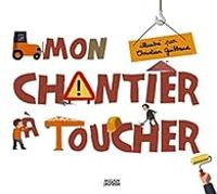 Couverture du livre Mon chantier à toucher - Christian Guibbaud