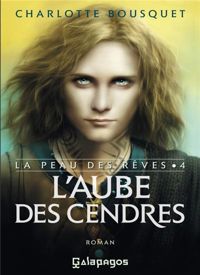 Charlotte Bousquet - L'aube des cendres