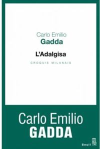 Carlo Emilio Gadda - L'Adalgisa : le croquis milanais
