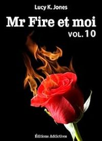 Lucy K Jones - Mr Fire et moi