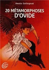 Couverture du livre 20 métamorphoses d'Ovide - Annie Colognat Bares