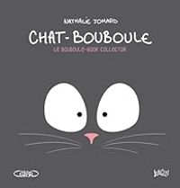 Nathalie Jomard - Chat-Bouboule : Le bouboule-book collector