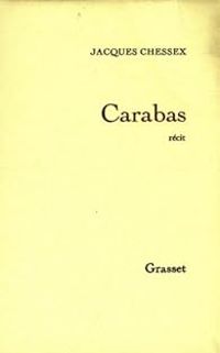 Jacques Chessex - Carabas